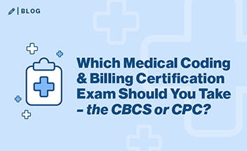 图片和文字说:你应该参加哪个医疗编码和计费认证考试- CBCS或CPC。